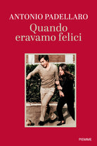 Quando eravamo felici