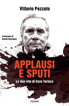Applausi e sputi. Le due vite di Enzo Tortora