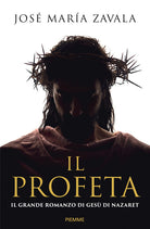 Il Profeta. Il grande romanzo di Ges di Nazareth
