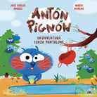 Un'avventura senza pantalone. Anton Pignon
