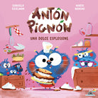Una dolce esplosione. Anton Pignon