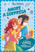 Amore a sorpresa. Il tuo primo romance Tea Sisters