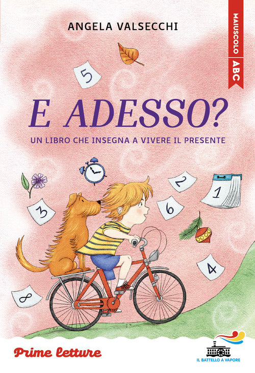 E adesso? Un libro che insegna a vivere il presente. Stampatello maiuscolo a leggibilità facilitata