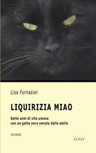 Liquirizia Miao. Sette anni di vita umana con un gatto nero venuto dalle stelle