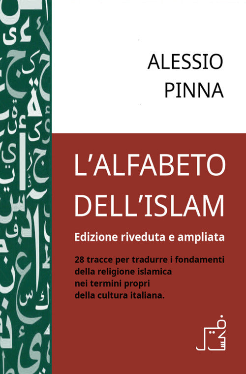 L'alfabeto dell'Islam. 28 tracce per tradurre i fondamenti della religione islamica nei termini propri della cultura italiana