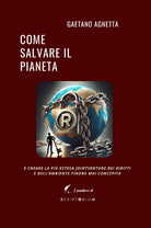 Come salvare il pianeta. E creare la pi estesa jointventure dei diritti e dell'ambiente finora mai concepita