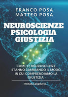 Neuroscienze, psicologia e giustizia. Come le neuroscienze stanno cambiando il modo in cui comprendiamo la giustizia