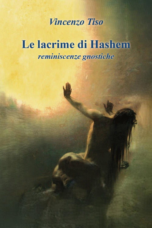 Le lacrime di Hashem. Reminiscenze gnostiche