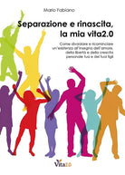Separazione e rinascita, la mia vita 2.0