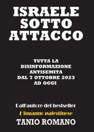 Israele sotto attacco: Tutta la disinformazione antisemita dal 7 Ottobre 2023 ad oggi