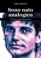 Sono nato analogico