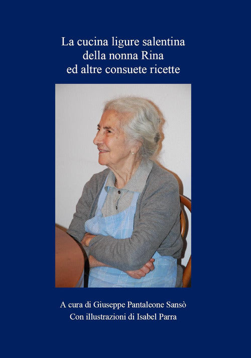 Libro della cucina ligure salentina della nonna Rina ed altre consuete ricette