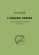 L'umana forma nello schema fantascientifico del vivente