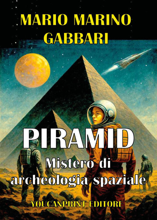 Piramid. Mistero di archeologia spaziale