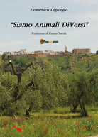 «Siamo animali diVersi»