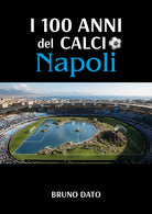 I cento anni del calcio Napoli