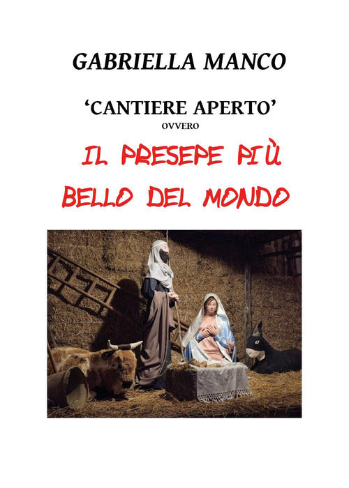 «Cantiere aperto» ovvero il presepe più bello del mondo