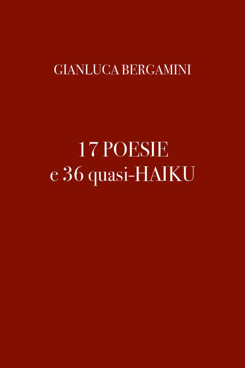 17 poesie e 36 (quasi) haiku