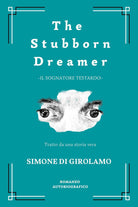 The stubborn dreamer-Il sognatore testardo