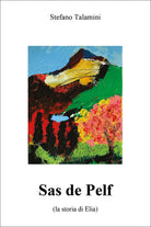 Sas de Pelf (la storia di Elia)