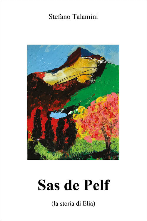 Sas de Pelf (la storia di Elia)