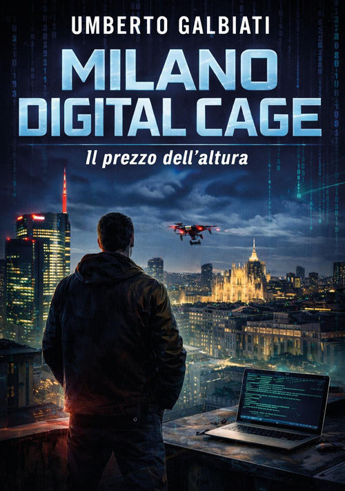 Milano digital cage. Il prezzo dell'altura