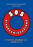 SOS disorganizzazione. È facile quando sai come si fa