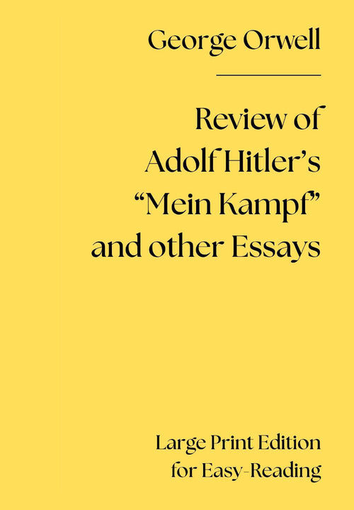 Review of Adolf Hitler's «Mein Kampf» and other Essays. Large print edition for easy-reading