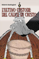 L'ultimo custode del calice di Cristo