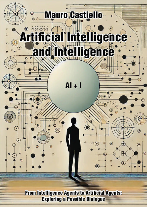 Artificial intelligence and intelligenge AI+I. From intelligence agents to artificial agents: exploring a possible dialogue