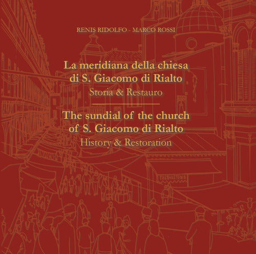 La meridiana della chiesa di S. Giacomo di Rialto. Storia e restauro