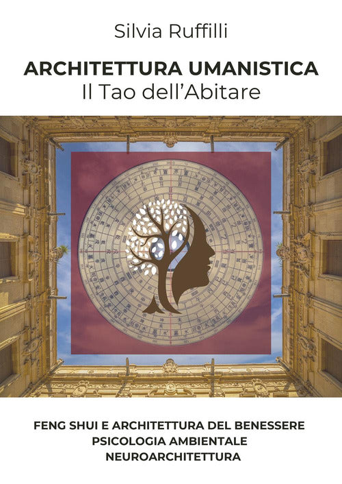 Architettura umanistica. Il tao dell'abitare