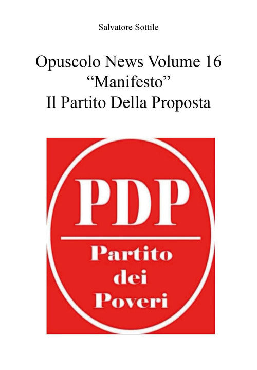 Opuscolo news. Vol. 16: «Manifesto». Il partito della proposta