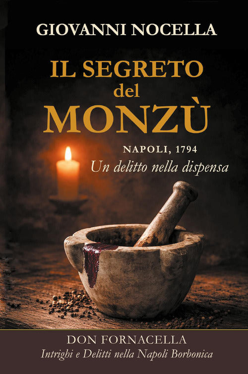 Il segreto del Monzù. Napoli, 1794. Un delitto nella dispensa