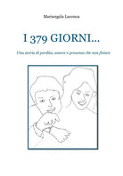I 379 giorni. Una storia di perdita, amore e presenza che non finisce