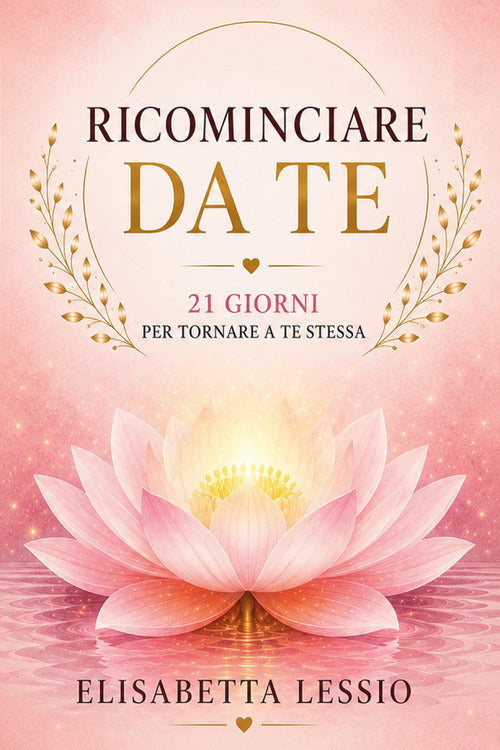 Ricominciare da te. 21 giorni per tornare te stessa