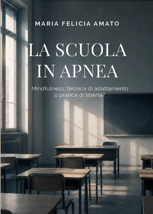 La scuola in apnea: mindfulness, tecnica di adattamento o pratica di libert?