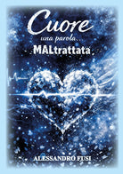 Cuore una parola... maltrattata