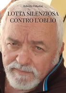 Lotta silenziosa contro l'oblio