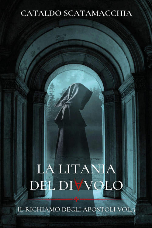 La litania del diavolo. Il richiamo degli apostoli. Vol. 3