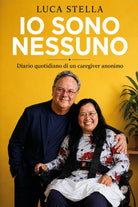 Io sono nessuno. Diario quotidiano di un caregiver anonimo