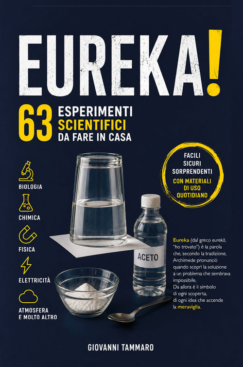 Eureka! 63 esperimenti scientifici da fare in casa