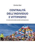 Centralit dell'individuo e vittimismo: le nuove anime della societ contemporanea