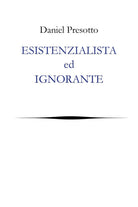 Esistenzialista ed ignorante