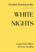 White nights. Large print edition for easy-reading
