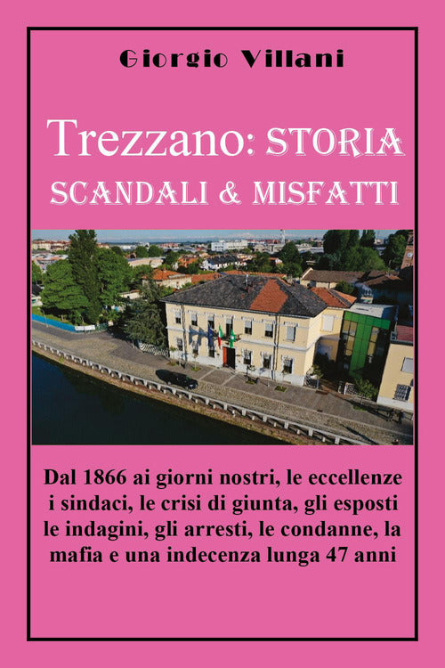 Trezzano. Storia scandali & misfatti