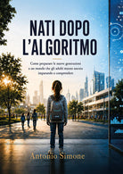 Nati dopo l'algoritmo