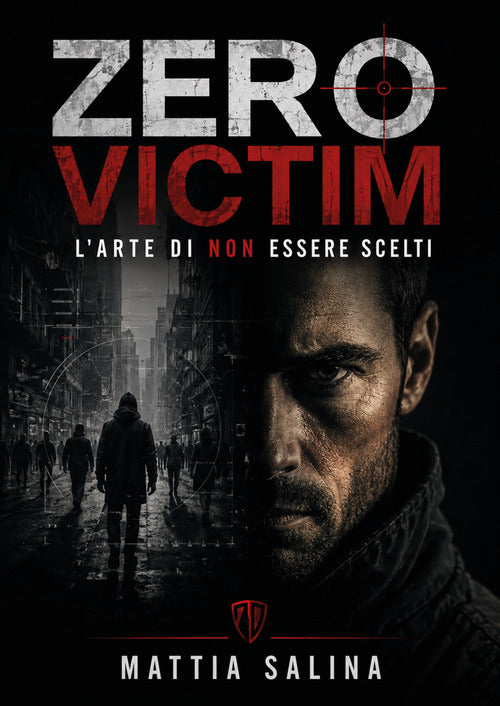 Zero victim. L'arte di non essere scelti
