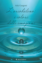 L'arcobaleno: i colori delle emozioni