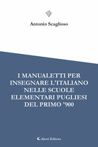 I manualetti per l'insegnare l'italiano nelle scuole elementari pugliesi del primo '900